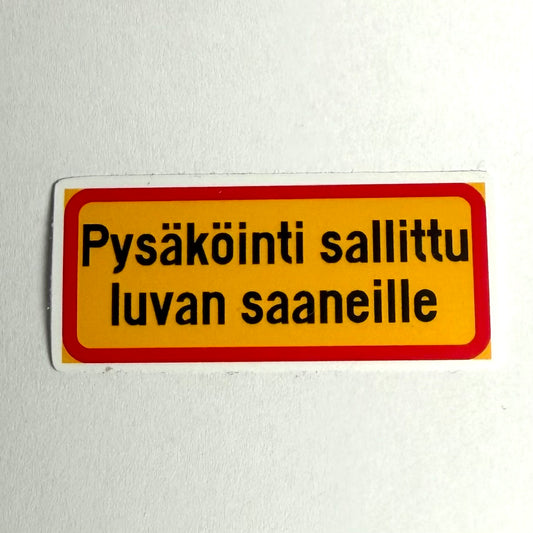 Pysäköinti sallittu luvan saaneille | Kiiltävä vinyyli